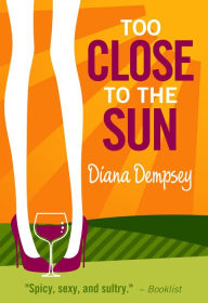 Title: Too Close to the Sun, Author: Diana Dempsey