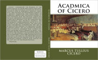 Title: The Acadmica of Cicero, Author: Cicero