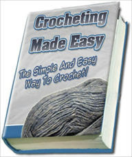 Title: All About Crochet: The Simple and Easy way to Crochet, Author: Anonymous