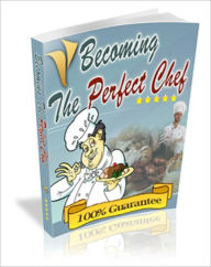 Title: Becoming The Perfect Chef, Author: Anonymous