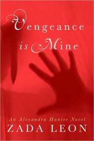 Title: Vengeance is Mine, Author: Zada Leon