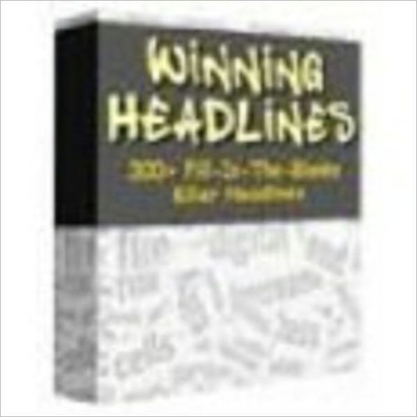 Winning Headlines - 300+ Fill-In-The-Blanks Killer Headlines