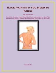 Title: Back Pain Info You Need to Know, Author: Alex Worthington