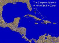 Title: The Tampico Alliance, Author: Joe Zang