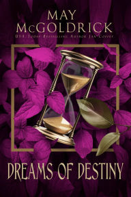 Title: Dreams of Destiny: (Scottish Dream Trilogy 3), Author: May McGoldrick