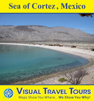 Title: SEA OF CORTEZ, MEXICO - A Travelogue in Baja California. Read before you go or on the way. Includes insider tips and photos of all locations. Like a friend to show you around!, Author: Julie Hatfield
