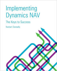 Title: Implementing Dynamics NAV - Keys to Success, Author: Norbert Donnelly