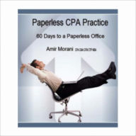 Title: Paperless CPA Office, Author: Amir Morani Cpa Cma Cfm Ctp Mba