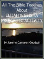 ELIJAH AND ELISHA, PROPHETIC ACTIVITY - All The Bible Teaches About