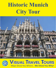 Title: HISTORIC MUNICH CITY TOUR - A Self-guided Pictorial Walking Tour, Author: Siddharthanni Lobo