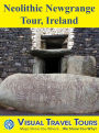 NEOLITHIC NEWGRANGE TOUR, IRELAND- Self-guided Pictorial Walking Tour.