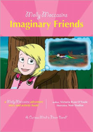 Title: Molly Moccasins -- Imaginary Friends, Author: Victoria Ryan O'Toole
