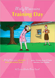 Title: Molly Moccasins -- Training Day, Author: Victoria Ryan O'Toole