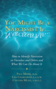 Title: You Might Be a Narcissist If How to Identify Narcissism in Ourselves and Others and What We Can Do About It, Author: Lisa Charlebois