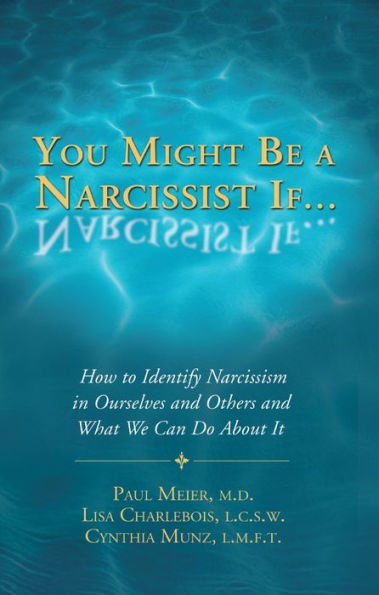 You Might Be a Narcissist If How to Identify Narcissism in Ourselves and Others and What We Can Do About It