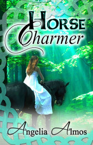 Title: Horse Charmer, Author: Angelia Almos