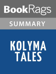 Title: Kolyma Tales by Varlam Shalamov l Summary & Study Guide, Author: BookRags