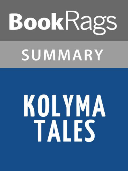 Kolyma Tales by Varlam Shalamov l Summary & Study Guide