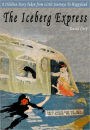 The Iceberg Express: A Children Story Taken From Little Journeys to Happyland