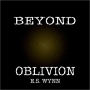 Beyond Oblivion