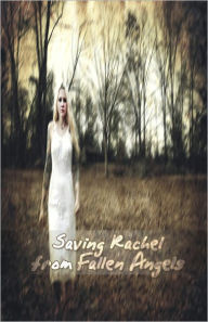 Title: Saving Rachel from Fallen Angels (Paranormal Romance Suspense Series) 1, Author: Amanda Locke