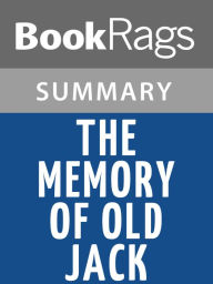 Title: The Memory of Old Jack by Wendell Berry l Summary & Study Guide, Author: BookRags