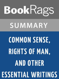 Title: Common Sense, Rights of Man, and Other Essential Writings by Thomas Paine Summary & Study Guide, Author: BookRags