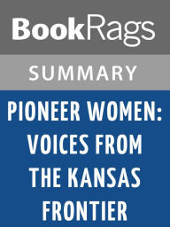 Title: Pioneer Women: Voices from the Kansas Frontier by Joanna Stratton l Summary & Study Guide, Author: BookRags