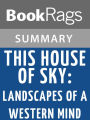 This House of Sky: Landscapes of a Western Mind by Ivan Doig l Summary & Study Guide