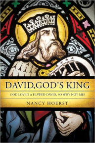 Title: DAVID, GOD'S KING, Author: Nancy Hoerst