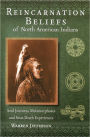 Reincarnation Beliefs of North American Indians