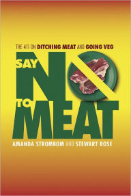 Title: Say No To Meat, Author: Amanda Stromborm