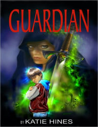 Title: Guardian, Author: Katie Hines