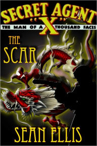 Title: Secret Agent X: The Scar, Author: Sean Ellis