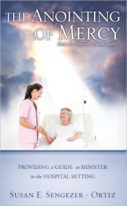 Title: The Anointing of Mercy, Author: Susan E Sengezer Ortiz