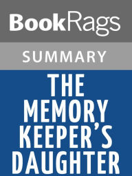 Title: The Memory Keeper's Daughter by Kim Edwards l Summary & Study Guide, Author: BookRags