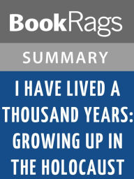 Title: I Have Lived a Thousand Years: Growing Up in the Holocaust by Livia Bitton-Jackson l Summary & Study Guide, Author: BookRags