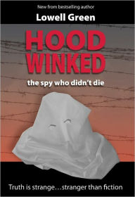 Title: Hoodwinked - the spy who didn't die, Author: Lowell Green