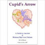 Cupid's Arrow - A Guide to Ancient & Modern Day Love Potions