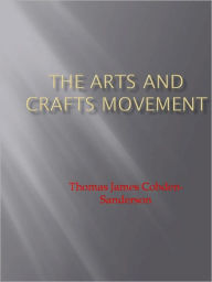 Title: The Arts and Crafts Movement, Author: Thomas James Cobden-sanderson