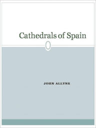 Title: Cathedrals of Spain, Author: John Allyne