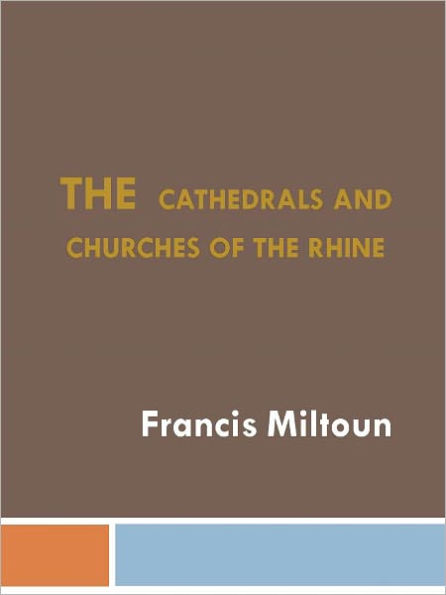 The Cathedrals and Churches of the Rhine