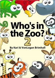Title: Who's in the Zoo? 2, Author: Kari Brimhall