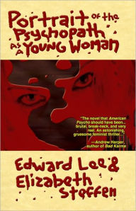 Title: Portait of the Psychopath as a Young Woman, Author: Edward Lee