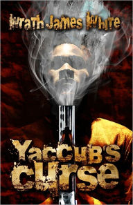 Title: Yaccub's Curse, Author: Wrath James White