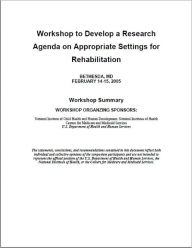 Title: Workshop to Develop an Agenda on Research Settings for Rehabilitation, Author: National Institute of Child Health and Human Development