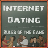 Title: Internet Dating: Rules of the Game, Author: Jacob Brown