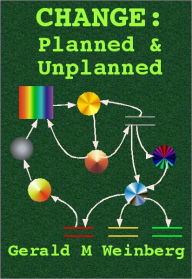 Title: CHANGE: Planned & Unplanned, Author: Gerald Weinberg