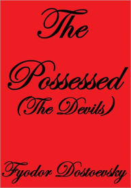 Title: THE POSSESSED (The Devils), Author: Fyodor Dostoevsky