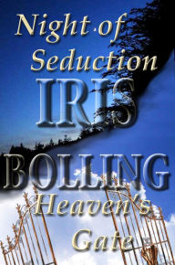 Title: Night of Seduction/Heaven's Gate, Author: Iris Bolling
